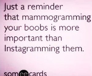 10 Things That Would Make Women Want To Get Mammograms