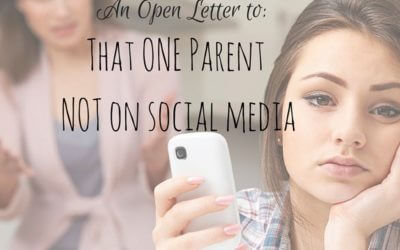 Open letter to that ONE parent who’s not on social media