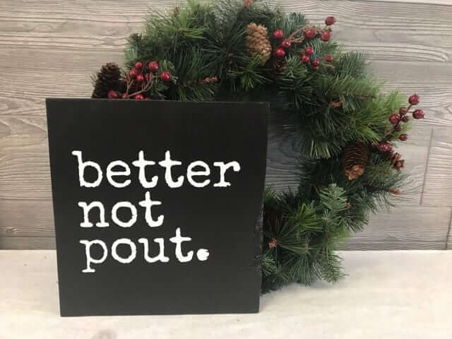 better not pout better not pout