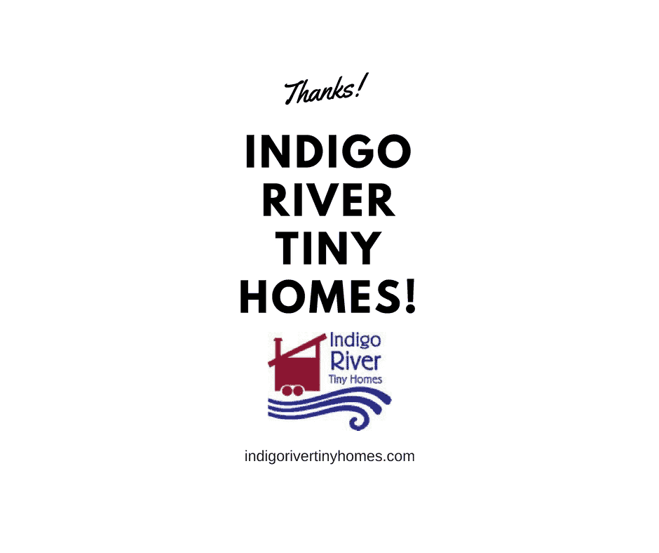 Thanks! Indigo River Tiny Home Indigo River Tiny Home