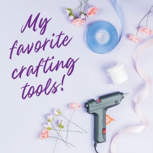 Favorite crafting tools